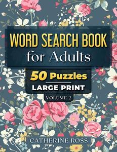 Word Search Books For Adults Volume 2 di Catherine Ross edito da Independently Published