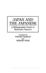 Japan and the Japanese di Yasuko Makino, Mihoko Miki edito da Greenwood