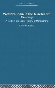 Western India In The Nineteenth Century di Ravinder Kumar edito da Taylor & Francis Ltd