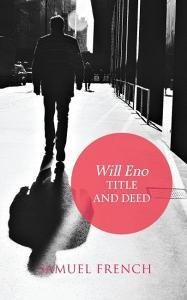 Title and Deed di Will Eno edito da Samuel French, Inc.