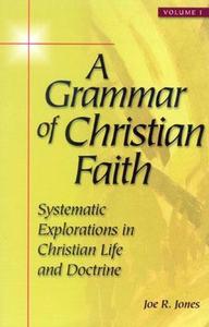A Grammar of Christian Faith di Joe R. Jones edito da Rowman & Littlefield