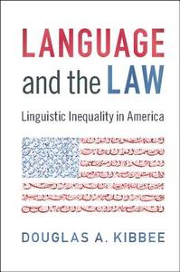 Language and the Law di Douglas A. (University of Illinois Kibbee edito da Cambridge University Press