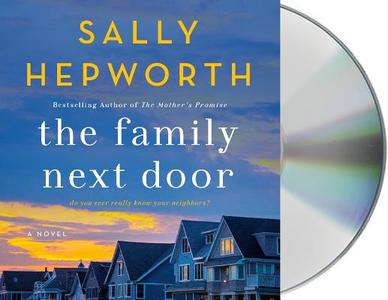 The Family Next Door di Sally Hepworth edito da MacMillan Audio