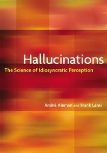 Hallucinations di Andre Aleman, Frank Laroi edito da American Psychological Association