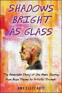 Shadows Bright as Glass di Amy Ellis Nutt edito da Free Press