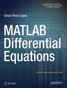 MATLAB Differential Equations di Cesar Lopez edito da Apress
