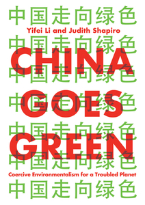China Goes Green di Yifei Li, Judith Shapiro edito da Polity Press
