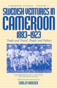 Swedish Ventures In Cameroon, 1883-1923 edito da Berghahn Books, Incorporated
