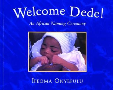 Welcome Dede di Ifeoma Onyefulu edito da Frances Lincoln Publishers Ltd