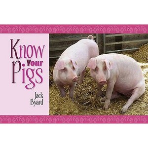 Know Your Pigs di Jack Byard edito da Fox Chapel Publishers International