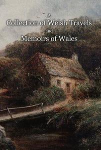 A Collection of Welsh Travels and Memoirs of Wales di Edward Ward, Shon Ap Morgan edito da LIGHTNING SOURCE INC