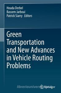 Green Transportation and New Advances in Vehicle Routing Problems edito da Springer International Publishing