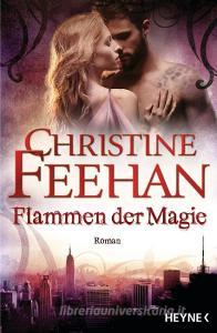 Flammen der Magie di Christine Feehan edito da Heyne Taschenbuch