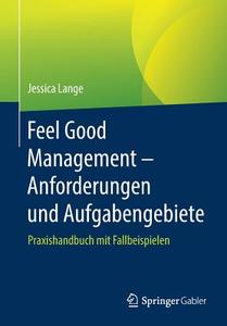 Feel Good Management - Anforderungen und Aufgabengebiete di Jessica Lange edito da Springer-Verlag GmbH