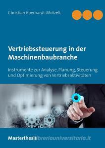 Erfolgreiche Vertriebssteuerung in der Maschinenbaubranche di Christian Eberhardt-Motzelt edito da Books on Demand