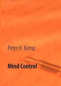 Mind Control di Peter H. Kemp edito da Books on Demand
