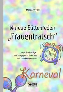 14 Neue Büttenreden "Frauentratsch" di Marita Velten edito da Velten Verlag