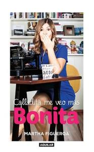 Calladita Me Veo Mas Bonita = Silent I Look Prettier di Martha Figueroa edito da Aguilar
