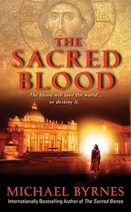The Sacred Blood di Michael Byrnes edito da HARPER TORCH