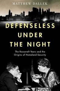 Defenseless Under the Night di Matthew Dallek edito da OUP USA