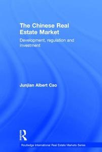 The Chinese Real Estate Market di Junjian Albert (Oxford Brookes University Cao edito da Taylor & Francis Ltd