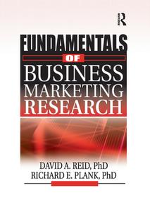 Fundamentals of Business Marketing Research di Richard E. Plank edito da Routledge