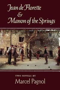 Jean de Florette and Manon of the Springs di Marcel Pagnol edito da St. Martins Press-3PL