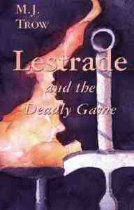 Lestrade and the Deadly Game di M. J. Trow edito da Regnery Publishing