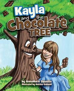 Kayla and the Chocolate Tree di Annamarie Squailia edito da MASCOT BOOKS