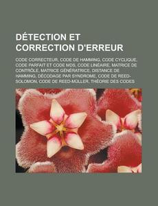 D Tection Et Correction D'erreur: Code C di Livres Groupe edito da Books LLC, Wiki Series