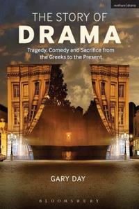 The Story of Drama di Gary (De Montfort University Day edito da Bloomsbury Publishing PLC