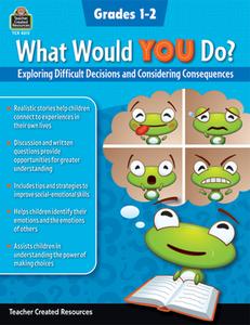 What Would You Do?: Exploring Difficult Decisions and Considering Consequences (Gr. 1-2) di Christina Hill edito da TEACHER CREATED RESOURCES