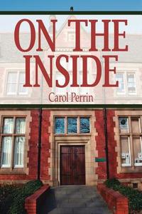 On the Inside di Carol Perrin edito da AuthorHouse