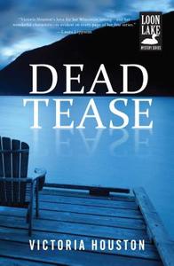 Dead Tease di Victoria Houston edito da TYRUS BOOKS