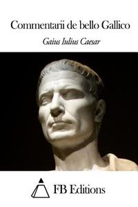 Commentarii de Bello Gallico di Gaius Iulius Caesar, Aulus Hirtius edito da Createspace