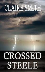 Crossed Steele di Claire Smith edito da Createspace