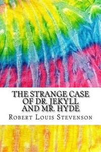 The Strange Case of Dr. Jekyll and Mr. Hyde: Includes MLA Style Citations for Scholarly Secondary Sources, Peer-Reviewed Journal Articles and Critical di Robert Louis Stevenson edito da Createspace Independent Publishing Platform