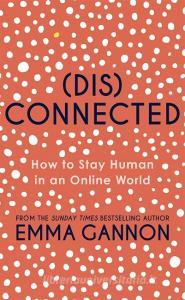 Disconnected di Emma Gannon edito da Hodder & Stoughton