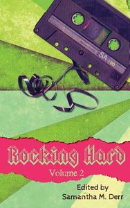 Rocking Hard Volume 2 edito da Less Than Three Press