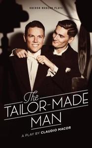 The Tailor Made Man di Claudio Macor edito da OBERON BOOKS