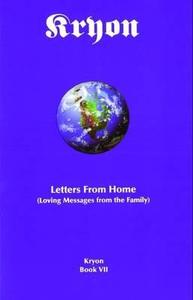 Letters from Home: Loving Messages from the Family di Lee Carroll, Kryon edito da Kryon