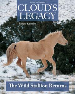 Cloud's Legacy: The Wild Stallion Returns di Ginger Kathrens edito da I5 Press