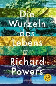 Die Wurzeln des Lebens di Richard Powers edito da FISCHER Taschenbuch