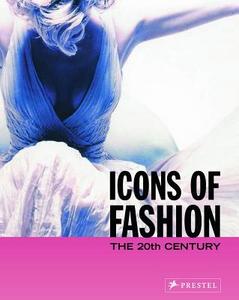 Icons Of Fashion edito da Prestel