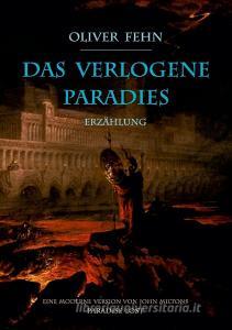 Das verlogene Paradies di Oliver Fehn edito da Pandämonium