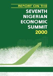 Report On The Seventh Nigerian Economic Summit 2000 di J. F. Ade Ajayi, Yemi Akinseye-George edito da Spectrum Books Ltd ,nigeria