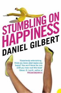 Stumbling on Happiness di Daniel Gilbert edito da HarperCollins Publishers