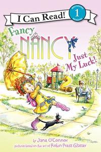 Fancy Nancy: Just My Luck! di Jane O'Connor edito da HarperCollins Publishers Inc