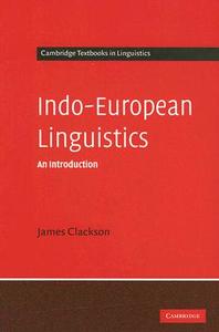 Indo-european Linguistics di Torsten Meissner, James Clackson edito da Cambridge University Press