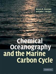 Chemical Oceanography and the Marine Carbon Cycle di Steven (University of Washington) Emerson, John (University of Washington) Hedges edito da Cambridge University Press